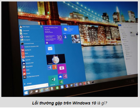 Ba lỗi thường gặp trên Windows 10 và cách khắc phục